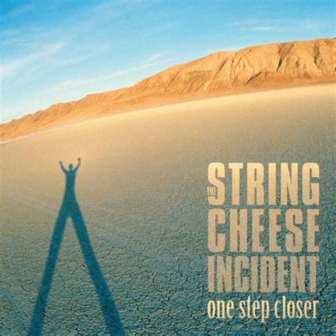 The String Cheese Incident - One Step Closer Lyrics and Tracklist | Genius