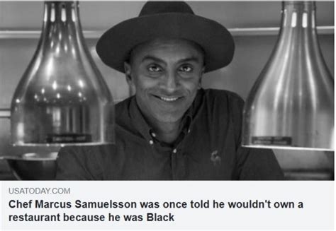 Chef Marcus Samuelsson Was Once Told He Wouldnt Own A Restaurant