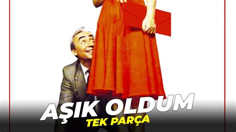 Aşık Oldum Şener Şen Eski Türk Filmi Full Film İzle YouTube