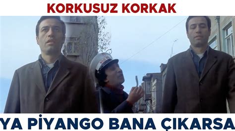 Korkusuz Korkak T Rk Filmi Ya Piyango Bana Karsa Kemal Sunal