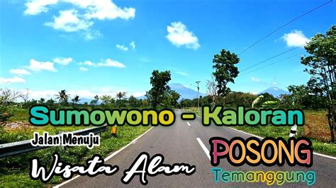 Sumowono Kaloran Jalan Menuju Wisata Alam Posong Temanggung Youtube