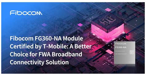 Riassunto Il Modulo FG360 NA Di Fibocom Certificato Da T Mobile Una