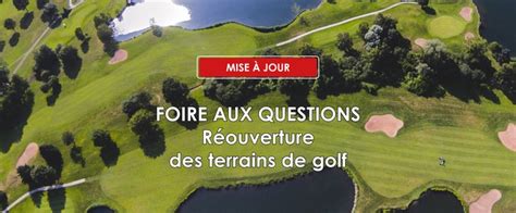 Actualit S Mise Jour Faq Sur La R Ouverture Des Terrains De Golf