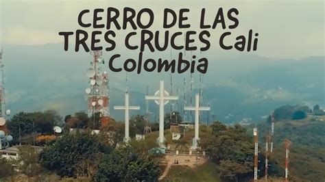 Historia Y Senderismo Hiking Del Cerro De Las Tres Cruces Cali