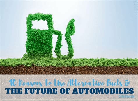 10 Reasons To Use Alternative Fuels The Future Of Automobiles Cleverism