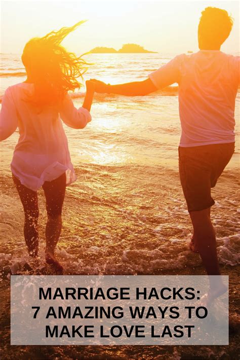 Marriage Hacks 7 Amazing Ways To Make Love Last One Extraordinary