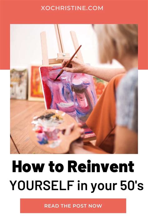 How To Reinvent Yourself At 50 Or Any Age Xo Christine