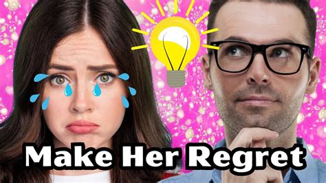 How To Make Your Ex Girlfriend Regret Leaving You Youtube