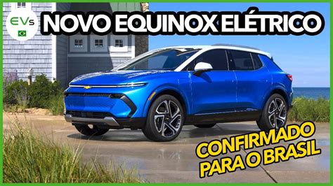 Novo Chevrolet Equinox ElÉtrico Que Virá Ao Brasil Tem Detalhes Revelados Youtube