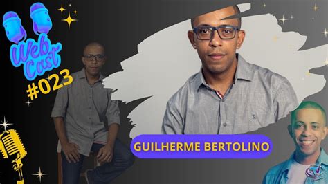 Webcast Guilherme Bertolino Youtube