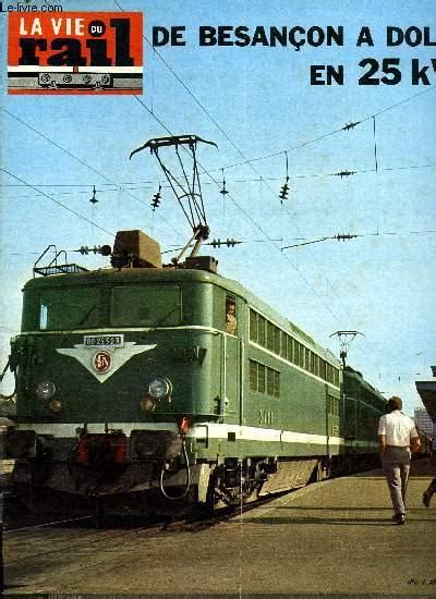 LA VIE DU RAIL N 1265 De Besançon a dole en 25kV A besancon le