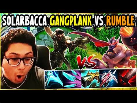 Solarbacca Gangplank Vs Rumble Top Na Grandmaster Patch Youtube