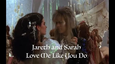 Jareth And Sarah Love Me Like You Do Youtube