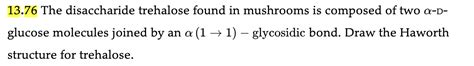 Solved The Disaccharide Trehalose Found In Mushrooms Chegg