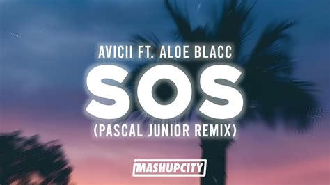 Avicii Ft Aloe Blacc SOS Pascal Junior Remix YouTube