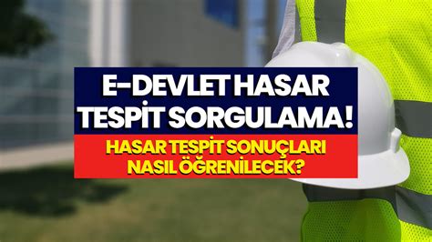 Edevlet Hasar Tespit Sorgulama Hasar Tespiti Nasıl Yapılır Edirne