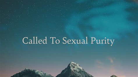 Sermon Called To Sexual Purity Called Series October 4 2020