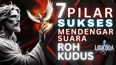 7 PILAR Sukses Mendengar Suara ROH Kudus Merubah Hidup Anda Selamanya