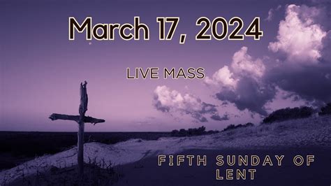 March 17 2024 Fifth Sunday Of Lent Youtube