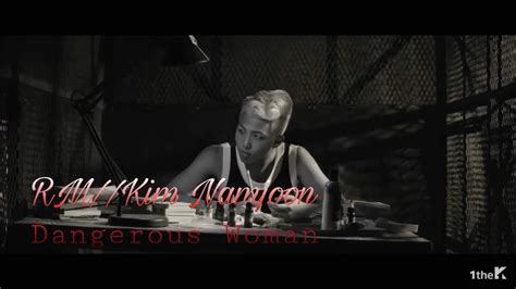 Rmkim Namjoon Dangerous Woman Youtube