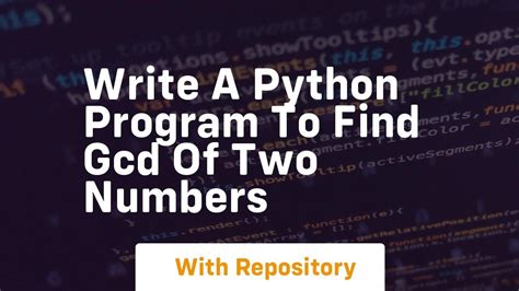 Write A Python Program To Find Gcd Of Two Numbers Youtube