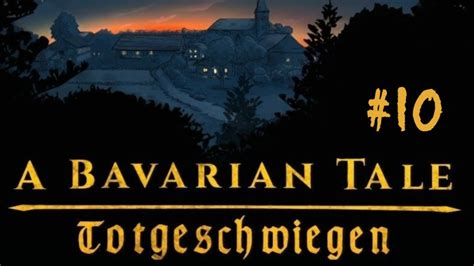 A Bavarian Tale Totgeschwiegen Teil 10 YouTube