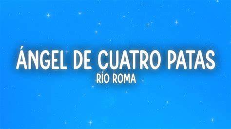 R O Roma Ngel De Cuatro Patas Letra Lyrics Youtube