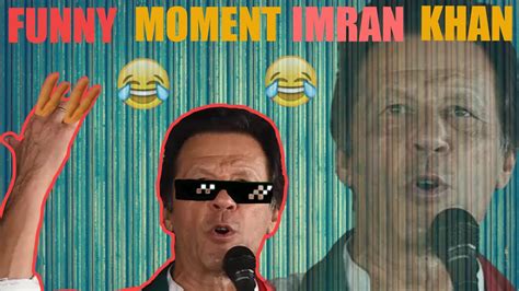 Imran Khan Funny Speech And Moment Ultra Memes YouTube