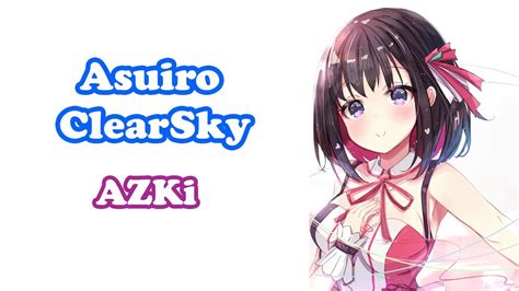 Azki あすいろclearsky Asuiro Clearsky Hololive Idol Project Youtube