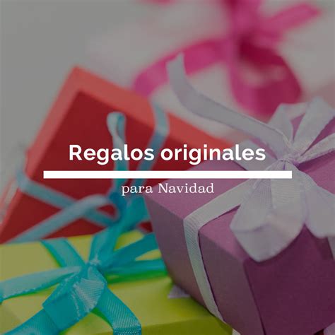 Regalos originales para Navidad. ¡Este año aciertas seguro!