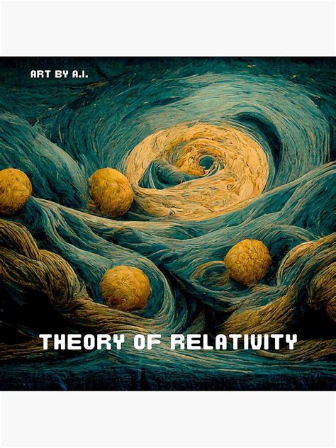 Theory Of Relativity Art Created By Ai Poster For Sale By Created