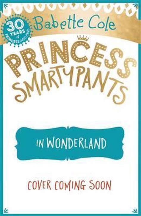 Princess Smartypants And The Wonderland Wobble Babette Cole 9781444931617 Boeken