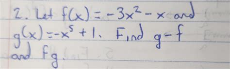 Solved 2 Let F X −3x2−x And G X −x5 1 Find G−f And Fg 1