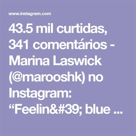 Mil Curtidas Coment Rios Marina Laswick Marooshk No