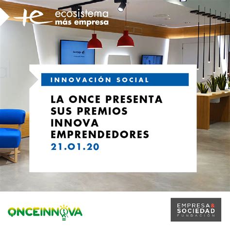 El Ecosistema Más Empresa Y La Fundación Empresa Y Sociedad Presentan Los Premios Once Innova