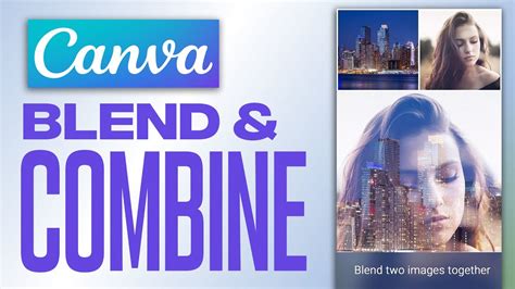 How To Blend And Combine Photos In Canva Youtube