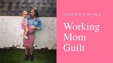 5 Tips To Overcome Working Mom Guilt Youtube