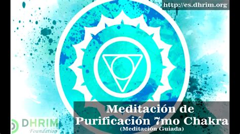 Meditaci N Guiada De Purificaci N Del S Ptimo Chakra Youtube