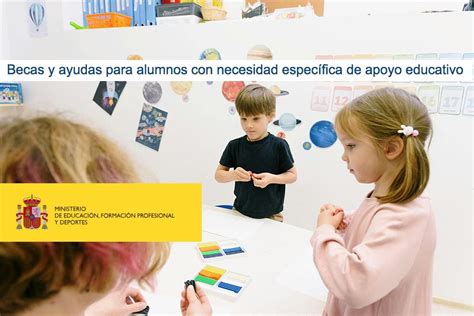 Becas Y Ayudas Para Alumnos Con Necesidad Espec Fica De Apoyo Educativo