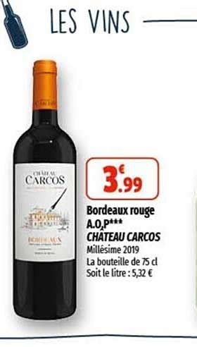 Promo Bordeaux Rouge A O P Ch Teau Carcos Chez Coccimarket Icatalogue Fr