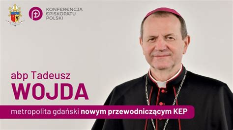 Abp Tadeusz Wojda Nowym Przewodnicz Cym Kep Komunikaty I Og Oszenia