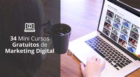 34 Mini Cursos Gratuitos Sobre Marketing Digital que Você Deve Fazer