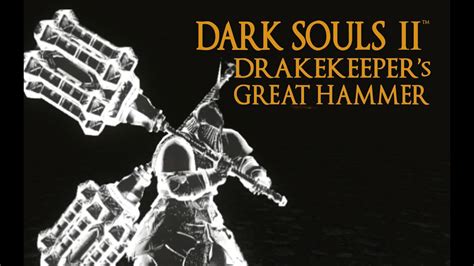 Dark Souls Drakekeeper S Great Hammer Tutorial Dual Wielding W