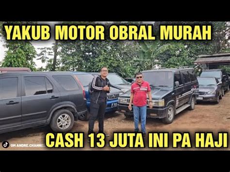 Cash Juta Aja Boleh Ni Harga Mobil Bekas Di Showroom Yakub Motor