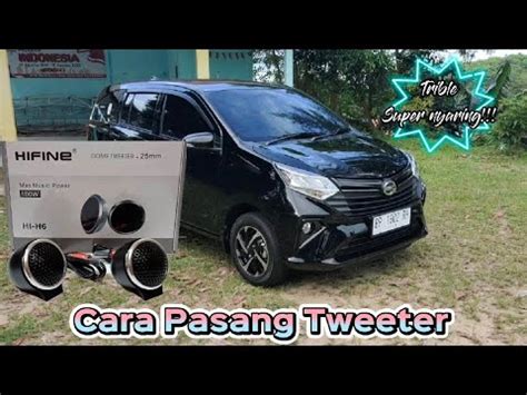 Cara Pasang Tweeter Di Mobil Pasang Tweeter Daihatsu Sigra Facelift