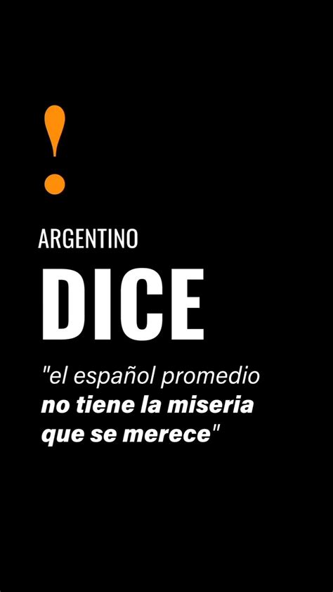 Argentino dice El español promedio no tiene la miseria que se merece