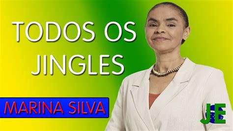 Todos Os Jingles De Marina Silva Em 2018 YouTube