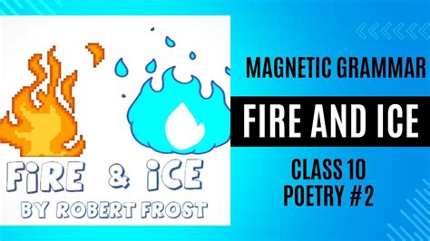 FIRE AND ICE Class X Detailed Explanation In Hindi And English With