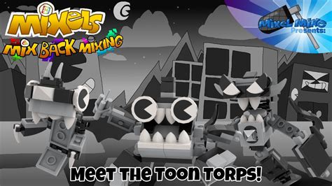 Mixels Mix Back Mixing Meet The Toon Torps YouTube