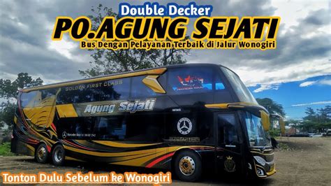 Po Agung Sejati Bus Tingkat Terbaik Di Jalur Wonogiri Interior Mewah